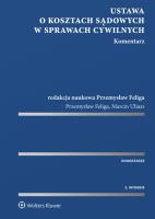 Ustawa o kosztach sądowych w sprawach cywilnych Komentarz. Autor: Feliga Przemysław, Uliasz Marcin. SmakLiter.pl Okładka książki Ustawa o kosztach sądowych w sprawach cywilnych Komentarz