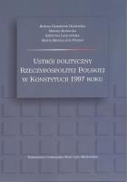 Ustrój polityczny RP w Konstytucji 1997 roku. Autor: Dziemidok-Olszewska Bożena, Kowalska Monika Agata, Leszczyńska Krystyna, Michalczuk-Wlizło Marta. SmakLiter.pl Okładka książki Ustrój polityczny RP w Konstytucji 1997 roku