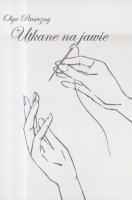 Utkane na jawie. Autor: Olga Piaseczny. SmakLiter.pl Okładka książki Utkane na jawie