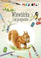 Wiewiórka i jej przyjaciele. Pokoloruj. Autor: Katarzyna Kopiec-Sekieta. SmakLiter.pl Okładka książki Wiewiórka i jej przyjaciele. Pokoloruj