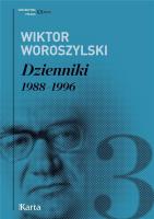 WIKTOR WOROSZYLSKI DZIENNIKI 1988-1996. Autor: Woroszylski Wiktor. SmakLiter.pl Okładka książki WIKTOR WOROSZYLSKI DZIENNIKI 1988-1996