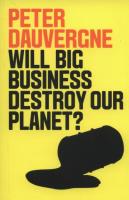 Will Big Business Destroy Our Planet?. Autor: Dauvergne Peter. SmakLiter.pl Okładka książki Will Big Business Destroy Our Planet?