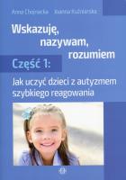 Okładka książki Wskazuję, nazywam, rozumiem cz.1