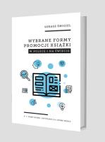 Wybrane formy promocji książki w Polsce i na świecie.. Autor: Łukasz Śmigiel. SmakLiter.pl Okładka książki Wybrane formy promocji książki w Polsce i na świecie.
