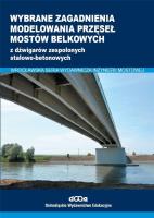Wybrane zagadnienia modelowania przęseł mostów belkowych. Autor: Lorenz Wojciech, Kożuch Maciej, Balcerowiak Sebastian. SmakLiter.pl Okładka książki Wybrane zagadnienia modelowania przęseł mostów belkowych