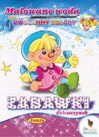 ZABAWKI DZIEWCZYNEK MALOWANE WODĄ. Autor: Mariola Budek. SmakLiter.pl Okładka książki ZABAWKI DZIEWCZYNEK MALOWANE WODĄ