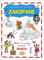 Zakopane. Kolorowy portret miasta. Autor: Joanna Myjak (ilustr.). SmakLiter.pl Okładka książki Zakopane. Kolorowy portret miasta