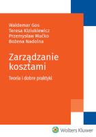 Zarządzanie kosztami. Autor: Gos Waldemar, Kiziukiewicz Teresa, Mućko Przemysław, Nadolna Bożena. SmakLiter.pl Okładka książki Zarządzanie kosztami
