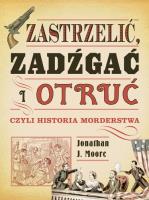 Okładka książki Zastrzelić, zadźgać i otruć