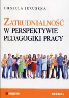 Zatrudnialność w perspektywie pedagogiki pracy. Autor: Jeruszka Urszula. SmakLiter.pl Okładka książki Zatrudnialność w perspektywie pedagogiki pracy
