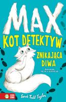ZNIKAJĄCA DIWA MAX KOT DETEKTYW TOM 1. Autor: SARAH TODD TAYLOR. SmakLiter.pl Okładka książki ZNIKAJĄCA DIWA MAX KOT DETEKTYW TOM 1
