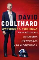 ZWYCIĘSKA FORMUŁA PRZYWÓDZTWO STRATEGIA MOTYWACJA JAK W FORMULE 1. Autor: DAVID COULTHARD. SmakLiter.pl Okładka książki ZWYCIĘSKA FORMUŁA PRZYWÓDZTWO STRATEGIA MOTYWACJA JAK W FORMULE 1