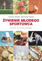 Okładka książki ŻYWIENIE MŁODEGO SPORTOWCA CO JEŚĆ BY ZOSTAĆ MISTRZEM