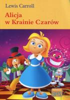 Alicja w Krainie Czarów TL SIEDMIORÓG. Autor: Lewis Carroll- Ilustracje: sir John Tenniel. SmakLiter.pl Okładka książki Alicja w Krainie Czarów TL SIEDMIORÓG