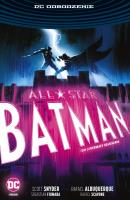 All-Star Batman. Pierwszy sojusznik T.3. Autor: Snyder Scott. SmakLiter.pl Okładka książki All-Star Batman. Pierwszy sojusznik T.3