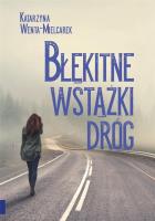 Błękitne wstążki dróg. Autor: Katarzyna Wenta-Mielcarek. SmakLiter.pl Okładka książki Błękitne wstążki dróg