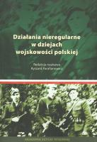 Działania nieregularne w dziejach wojskowości polskiej. Wydawca: Akademia Sztuki Wojennej. SmakLiter.pl Opakowanie Działania nieregularne w dziejach wojskowości polskiej
