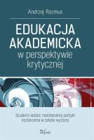 Edukacja akademicka w perspektywie krytycznej. Autor: Rozmus Andrzej. SmakLiter.pl Okładka książki Edukacja akademicka w perspektywie krytycznej