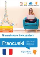 Gramatyka w ćwiczeniach. Francuski. Zbiór ćwiczeń i czasowniki nieregularne.. Autor: Owieśny Marta, Elżbieta Urbaniak, Mańka Karina. SmakLiter.pl Okładka książki Gramatyka w ćwiczeniach. Francuski. Zbiór ćwiczeń i czasowniki nieregularne.