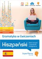 Gramatyka w ćwiczeniach. Hiszpański. Zbiór ćwiczeń i czasowniki nieregularne.. Autor: Medel López Iván, Mionskowska Żaneta, Glińska Monika. SmakLiter.pl Okładka książki Gramatyka w ćwiczeniach. Hiszpański. Zbiór ćwiczeń i czasowniki nieregularne.