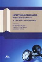 Hipertensjoonkologia Nadciśnienie tętnicze w chorobie nowotworowej. Wydawca: Via Medica. SmakLiter.pl Opakowanie Hipertensjoonkologia Nadciśnienie tętnicze w chorobie nowotworowej