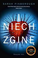 I NIECH ZGINĘ. Autor: Sarah Pinborough. SmakLiter.pl Okładka książki I NIECH ZGINĘ