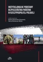 Instytucjonalne podstawy bezpieczeństwa państwa w Rzeczypospolitej Polskiej. Autor: Bożena Dziemidok-Olszewska  (redakcja), red. Marta Michalczuk-Wlizło. SmakLiter.pl Okładka książki Instytucjonalne podstawy bezpieczeństwa państwa w Rzeczypospolitej Polskiej