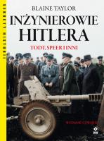 Inżynierowie Hitlera. Todt, Speer i inni w.4. Autor: Taylor Blaine. SmakLiter.pl Okładka książki Inżynierowie Hitlera. Todt, Speer i inni w.4