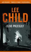Jack Reacher: Czas przeszły. Autor: Child Lee. SmakLiter.pl Okładka książki Jack Reacher: Czas przeszły