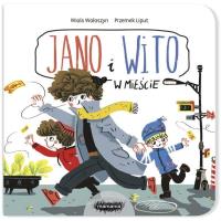 Jano i Wito. W mieście. Autor: Wiola Wołoszyn. SmakLiter.pl Okładka książki Jano i Wito. W mieście