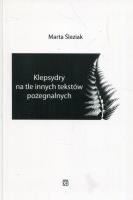 Klepsydry na tle innych tekstów pożegnalnych. Autor: Śleziak Marta. SmakLiter.pl Okładka książki Klepsydry na tle innych tekstów pożegnalnych
