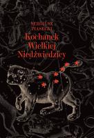 Kochanek Wielkiej Niedźwiedzicy. Autor: Piasecki Sergiusz. SmakLiter.pl Okładka książki Kochanek Wielkiej Niedźwiedzicy