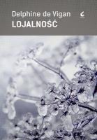 LOJALNOŚĆ. Autor: Vigan Delphine. SmakLiter.pl Okładka książki LOJALNOŚĆ