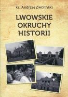 Lwowskie okruchy historii. Autor: Ks.andrzej Zwoliński. SmakLiter.pl Okładka książki Lwowskie okruchy historii
