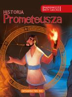 Najpiękniejsze mity greckie historia Prometeusza. Autor: Opracowanie zbiorowe. SmakLiter.pl Okładka książki Najpiękniejsze mity greckie historia Prometeusza