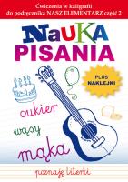 Okładka książki Nauka pisania Ćwiczenia w kaligrafii do podręcznika NASZ ELEMENTARZ część 2