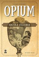 Opium. Krótka historia w.2. Autor: Thomas Dormandy. SmakLiter.pl Okładka książki Opium. Krótka historia w.2