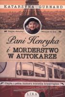Pani Henryka i morderstwo w autokarze. Autor: Katarzyna Gurnard. SmakLiter.pl Okładka książki Pani Henryka i morderstwo w autokarze