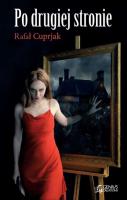 Po drugiej stronie - Rafał Cuprjak. Autor: Cuprjak Rafał. SmakLiter.pl Okładka książki Po drugiej stronie - Rafał Cuprjak