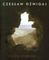 Okładka książki Poezje wybrane 1970-2010 - Czesław Dźwigaj