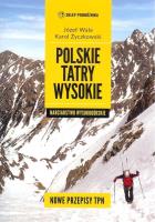 Polskie Tatry wysokie Narciarstwo wysokogórskie NW. Autor: Wala J., Życzkowski K.. SmakLiter.pl Okładka książki Polskie Tatry wysokie Narciarstwo wysokogórskie NW
