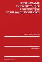 Postępowanie zabezpieczające i egzekucyjne w sprawach cywilnych. Autor: Misztal-Konecka Joanna. SmakLiter.pl Okładka książki Postępowanie zabezpieczające i egzekucyjne w sprawach cywilnych