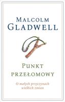 Punkt przełomowy O małych przyczynach wielkich zmian. Autor: Gladwell Malcolm. SmakLiter.pl Okładka książki Punkt przełomowy O małych przyczynach wielkich zmian
