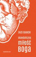 Skandaliczna miłość Boga. Autor: Bianchi Enzo. SmakLiter.pl Okładka książki Skandaliczna miłość Boga