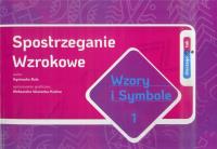 Spostrzeganie Wzrokowe. Wzory i symbole cz.1. Autor: Bala Agnieszka. SmakLiter.pl Okładka książki Spostrzeganie Wzrokowe. Wzory i symbole cz.1
