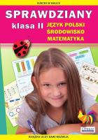 Sprawdziany. Język polski, środowisko, matematyka. Klasa 2. Autor: Guzowska Beata, Kowalska Iwona. SmakLiter.pl Okładka książki Sprawdziany. Język polski, środowisko, matematyka. Klasa 2