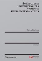 Okładka książki Świadczenie ubezpieczyciela w umowie ubezpieczenia mienia