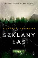Szklany las. Autor: Cynthia Swanson. SmakLiter.pl Okładka książki Szklany las