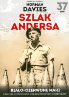 Szlak Andersa T.37 Biało-czarwone maki. Autor: Norman Davies. SmakLiter.pl Okładka książki Szlak Andersa T.37 Biało-czarwone maki
