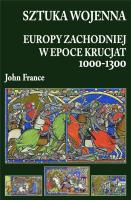 Okładka książki Sztuka wojenna Europy Zachodniej w epoce krucjat..